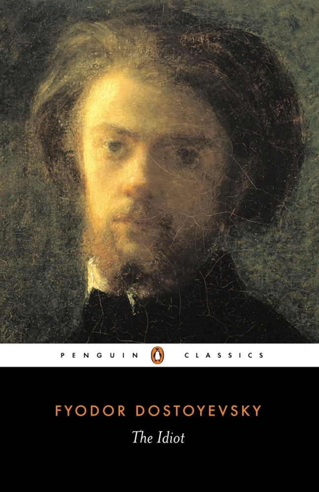 The Idiot - Fyodor Dostoevsky