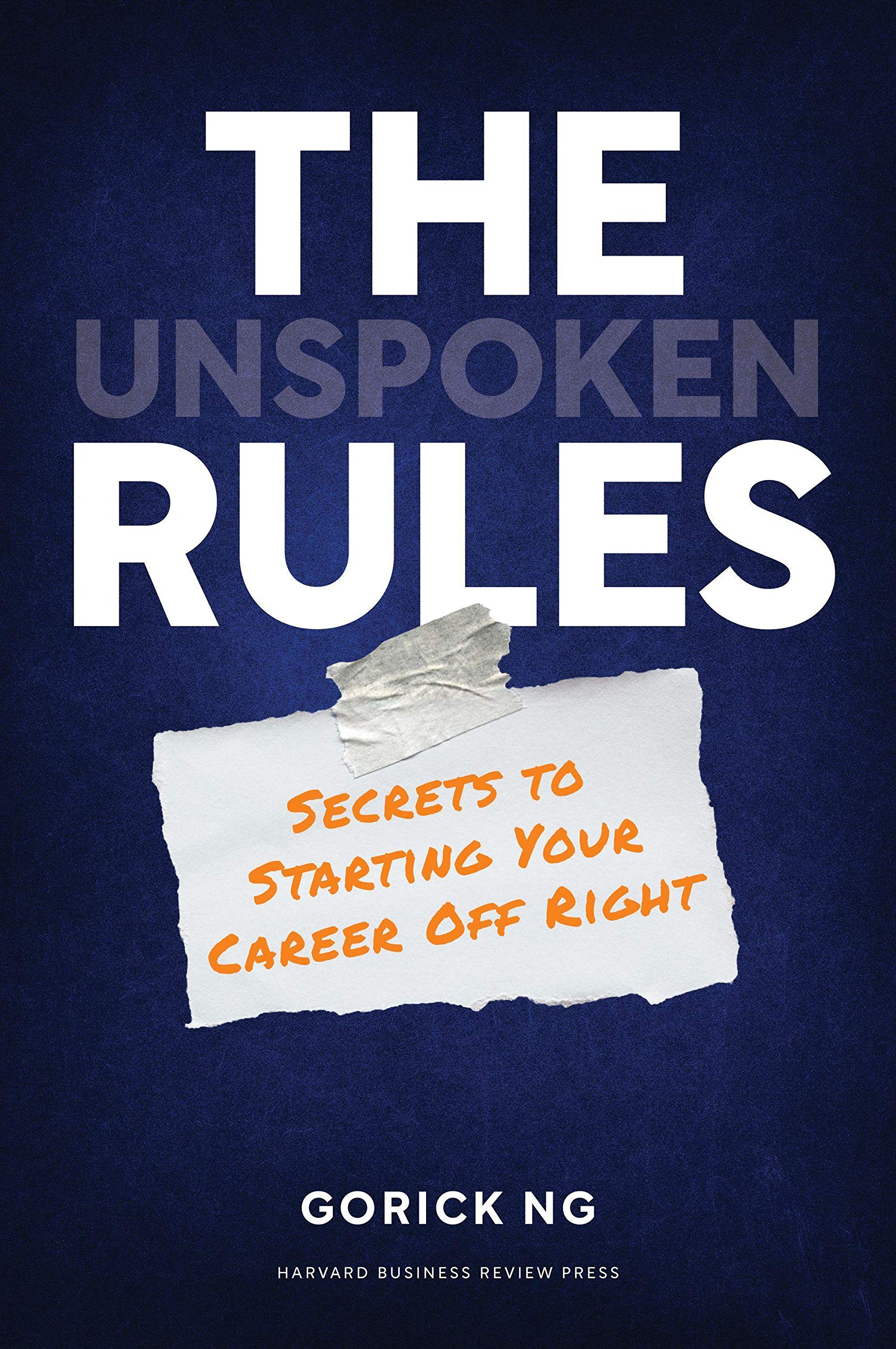 The Unspoken Rules Secrets to Starting Your Career Off Right - Gorick Ng